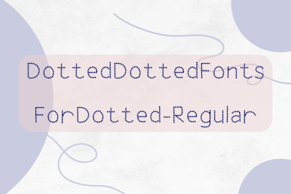 Dotted Dotted Fonts for Dotted